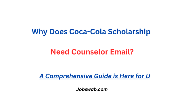 Why Does Coca-Cola Scholarship Need Counselor Email?